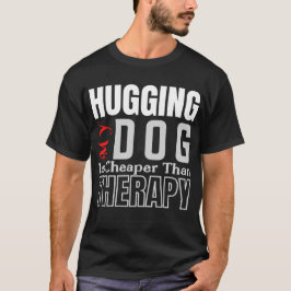 Att köra min HUND är billigare än TERAPI T Shirt