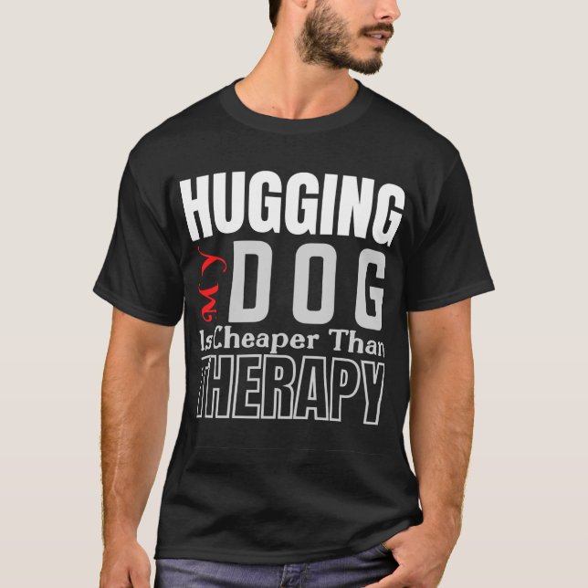 Att köra min HUND är billigare än TERAPI T Shirt (Framsida)