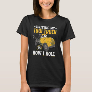 Att köra min Lastbil är hur jag rullar in avbrotts T Shirt