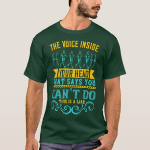 Att köra rösten inuti huvudet är en lögnare t shirt