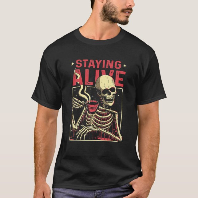Att lägga ned Alive Skeleton Drink Coffee Funny Sk T Shirt (Framsida)