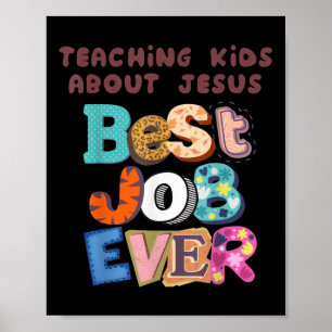 Att lära barn om Jesus är det bästa jobbet någonsi Poster
