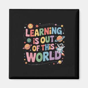 Att lära sig är ur detta världsrymds-Cute Teacher Magnet