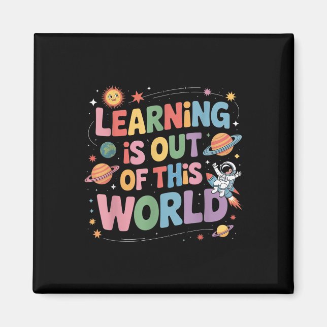 Att lära sig är ur detta världsrymds-Cute Teacher  Magnet (Framsidan)