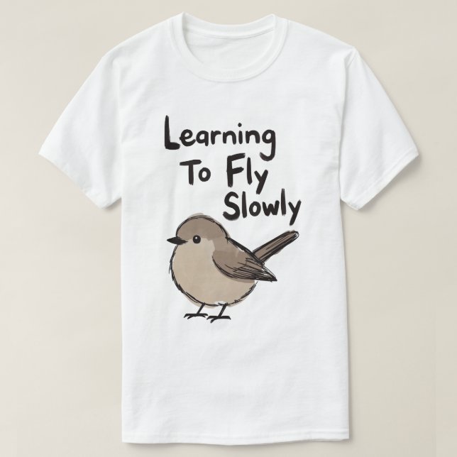 Att lära sig att flyga långsamt Fågel T Shirt (Design framsida)