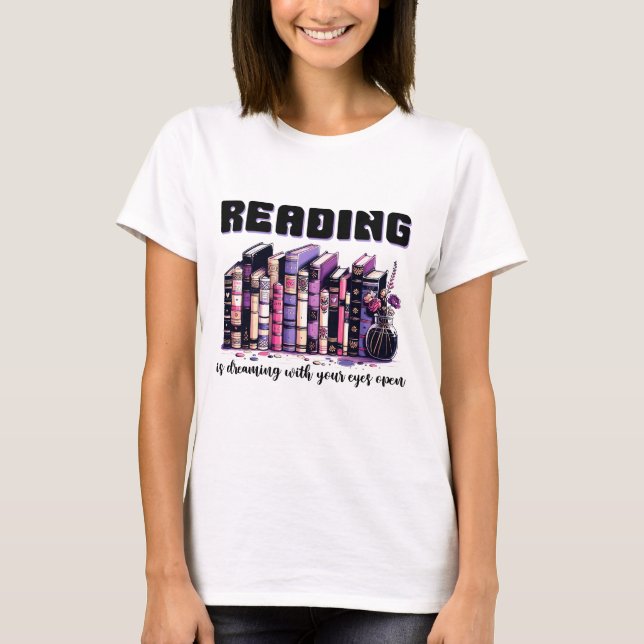 Att läsa är att drömma med öppna ögon  t shirt (Framsida)