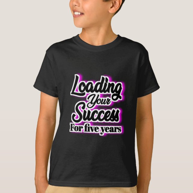 Att läsa in dina framgångar i fem år - Motivering T Shirt (Framsida)