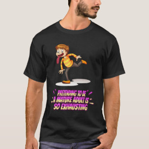 Att låtsas vara en Vuxen för motionering T Shirt