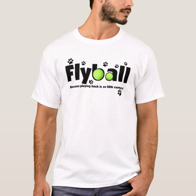 Att leka Fetch är den 20th århundradeFlyball T Shirt (Framsida)