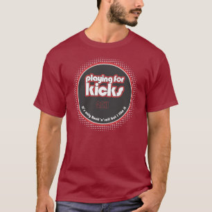 Att leka för sparkar 2011a t-shirt