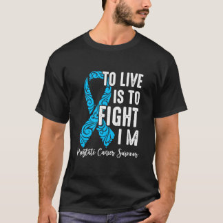 Att leva är att kämpa mot sin prostatacancer-överl t shirt