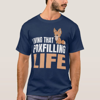 Att leva det där fyllnadslivet Pun för en Fennec F T Shirt