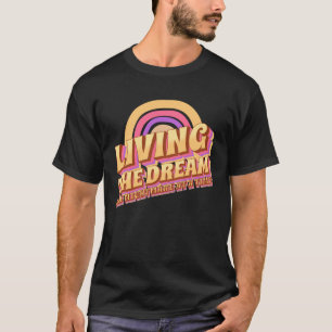 Att leva en drömmardröm i taget t shirt