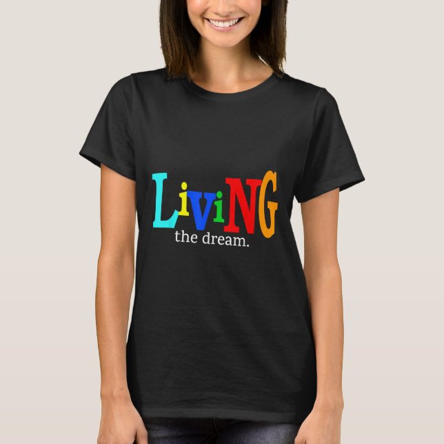 Att leva i Dream Motivational Celebratory T Shirt (Framsida)