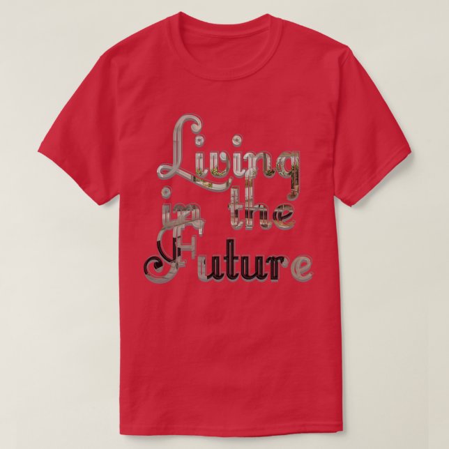 Att leva i framtiden t shirt (Design framsida)