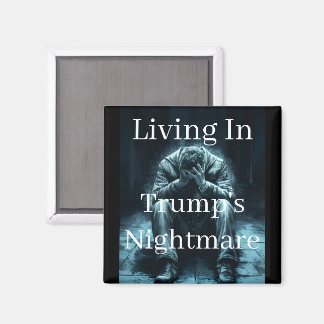 Att leva i Trumps mardrömsmagnet Magnet (Front/Back)