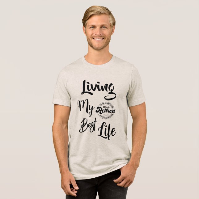 Att leva mitt bästa liv pensionerat t shirt (Framsida Full)