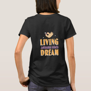 Att leva någon annans dröm t shirt