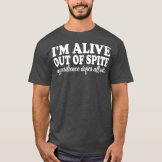 Att leva trots att min motståndskraft trotsar allt t shirt