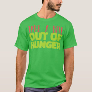 Att Mata andra från livsmedelsbanken Ta en Bita ut T Shirt