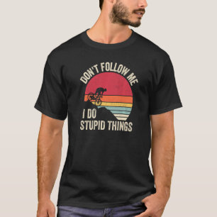 Att montera Bike Downhill Följ mig inte... T Shirt