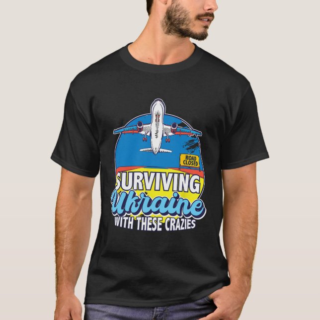 Att överleva Ukraina med dessa galningar Ukraina  T Shirt (Framsida)