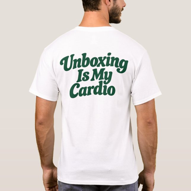 Att packa upp är min konditionsträning t shirt (Baksida)