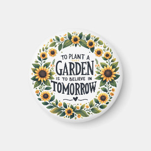 Att plantera en trädgård är att tro på i morgon magnet