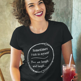 Att prata med mig själv.. en humoristisk ekonomisk t shirt