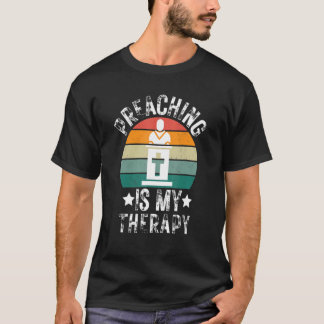 Att predika är min terapikyrka pastor Preacher Chr T Shirt