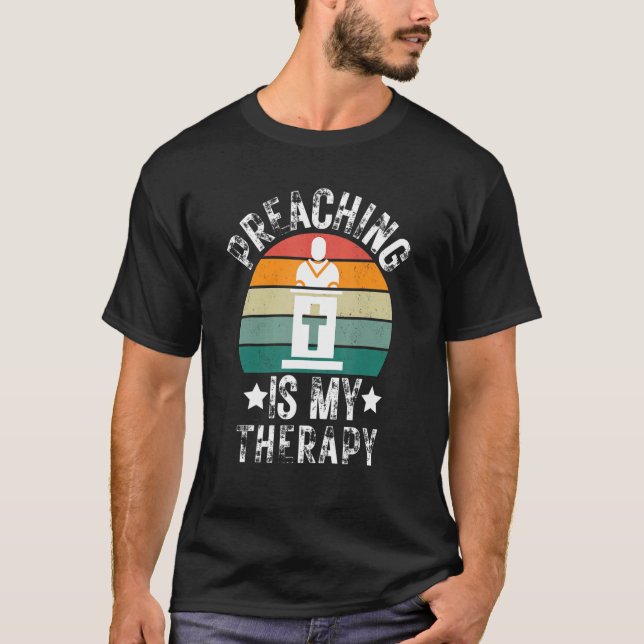 Att predika är min terapikyrka pastor Preacher Chr T Shirt (Framsida)