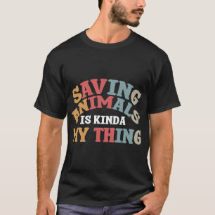 Att Rädda Djur Är Lite Min Grej Present T Shirt