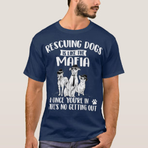 Att rädda Hundar är som maffians Hund Hund och Räd T Shirt