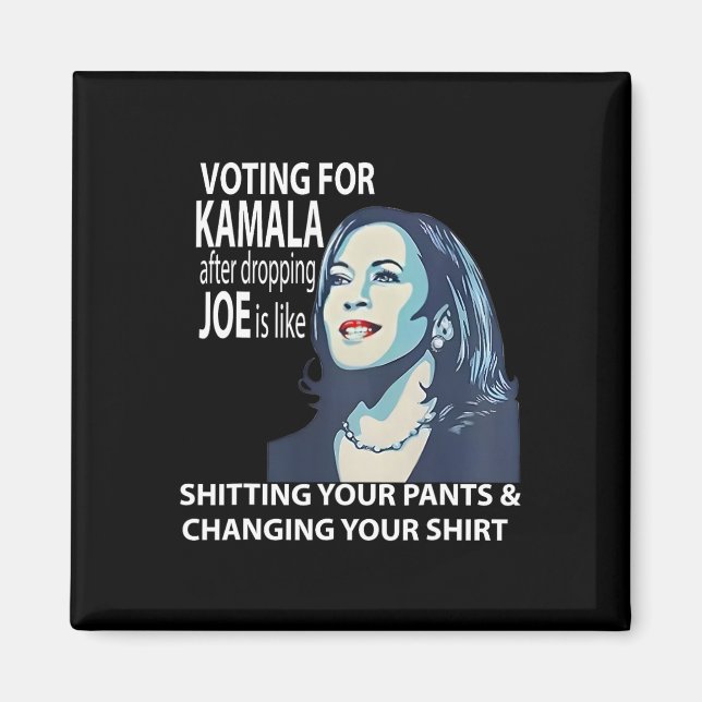Att rösta för Kamala efter att ha släppt Joe är so Magnet (Framsidan)