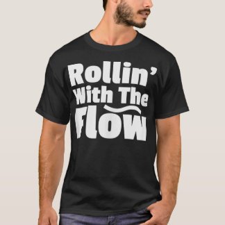 Att rulla med flödet ska inte motstå livslängd ell t shirt