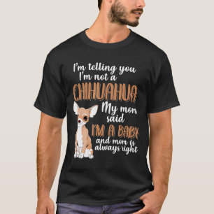 Att säga att inte Chihuahua för Chihuahua Mamma T Shirt