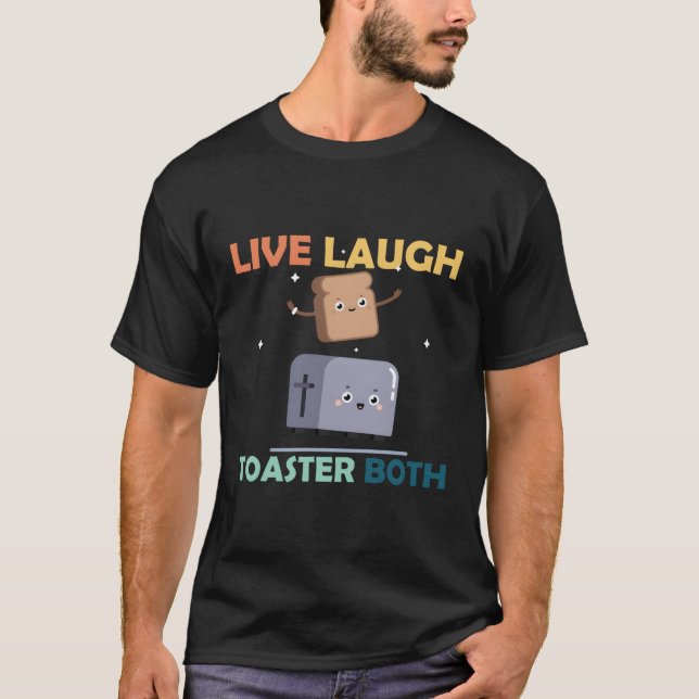 Att säga Live Laugh Toaster Bath-inspiration T Shirt (Framsida)