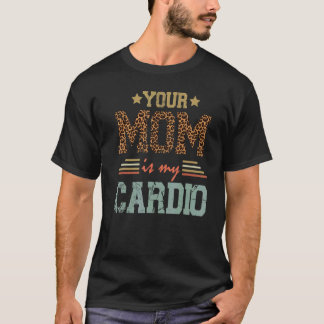 Att säga Mamma är min Cardio T Shirt