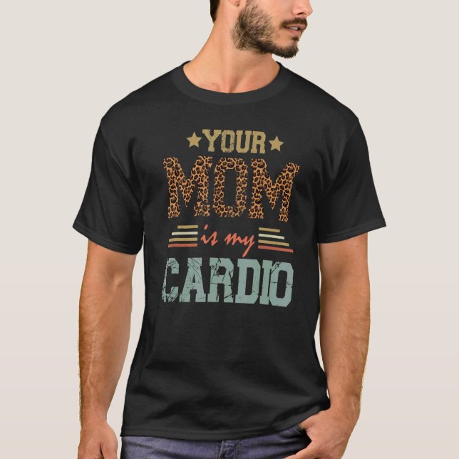 Att säga Mamma är min Cardio T Shirt (Framsida)