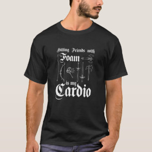 Att sätta vänner med skum är min Cardio Larper T Shirt