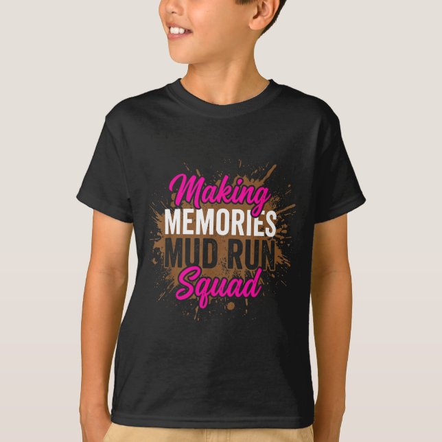 Att skapa minnen mud run squad lera tjej löpning  t shirt (Framsida)