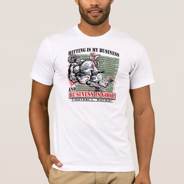 Att slå är min affärsfotbollT-tröja Tee Shirt (Framsida)