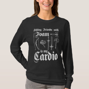 Att Slå Vänner Med Skum Är Min Konditionsträning T Shirt