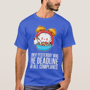 Att sluta klaga i går var tidsfristen för Motiva T Shirt