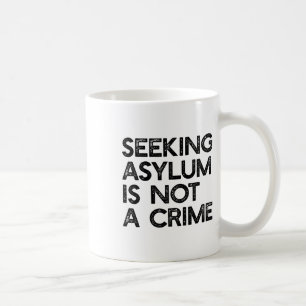 Att söka asyl är inte ett brott som gynnar invandr kaffemugg