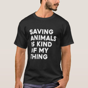 Att spara djur är något av mitt Sak-djur T Shirt
