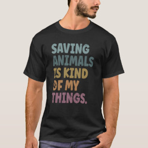 Att spara djur är något av mitt Sak-husdjur T Shirt