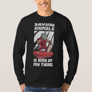 Att spara djur är något av mitt Sak T Shirt