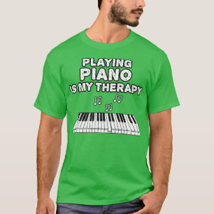 Att spela Piano är min terapi Pianist Musician Fun T Shirt