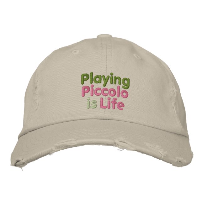Att spela Piccolo är Life Broderad Keps (Framsida)